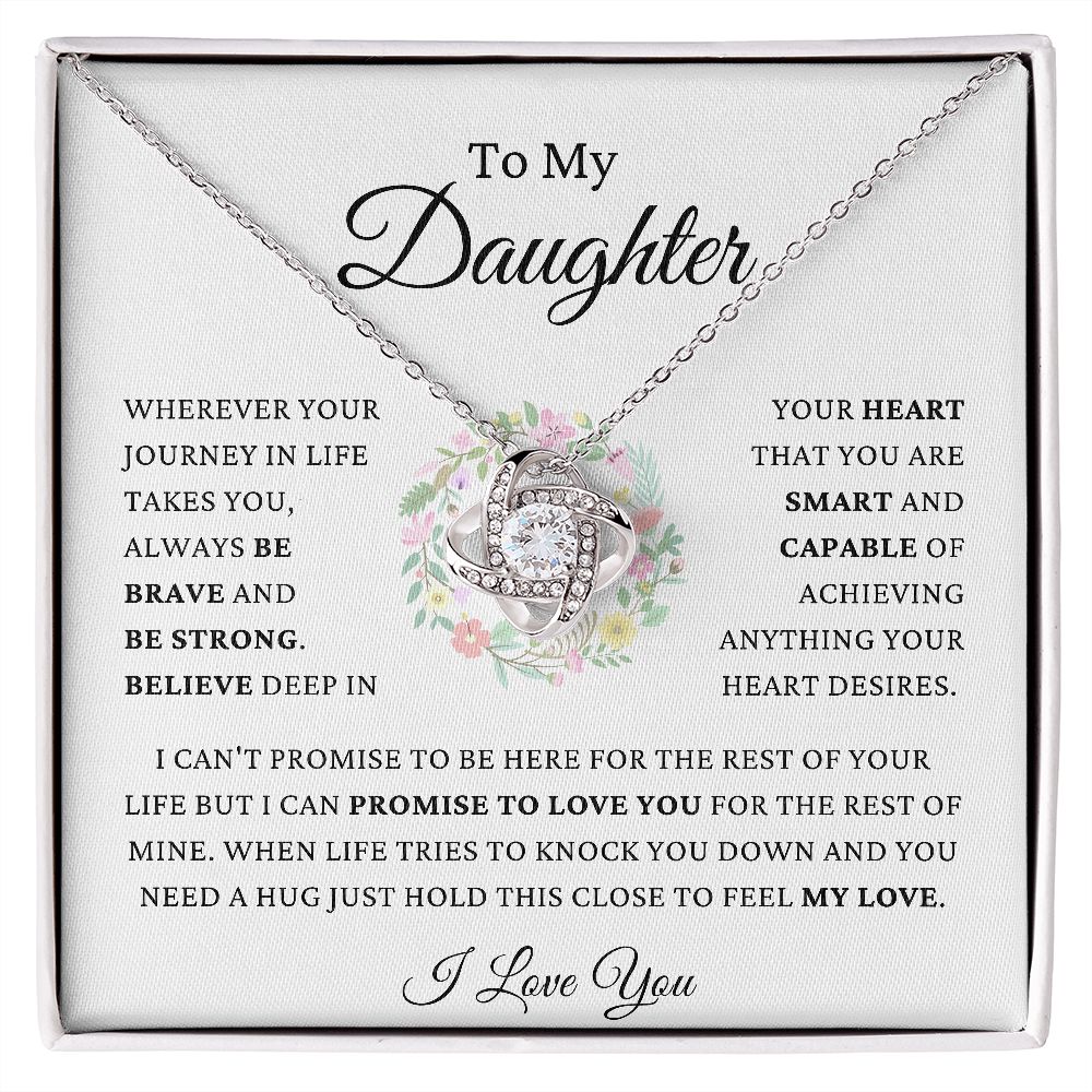 To My Daughter - Be Brave, Be Strong and Believe - Love Knot Necklace