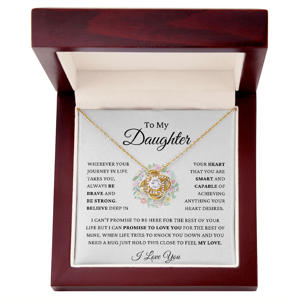 To My Daughter - Be Brave, Be Strong and Believe - Love Knot Necklace
