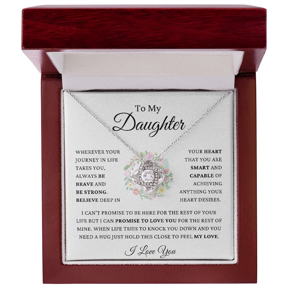 To My Daughter - Be Brave, Be Strong and Believe - Love Knot Necklace