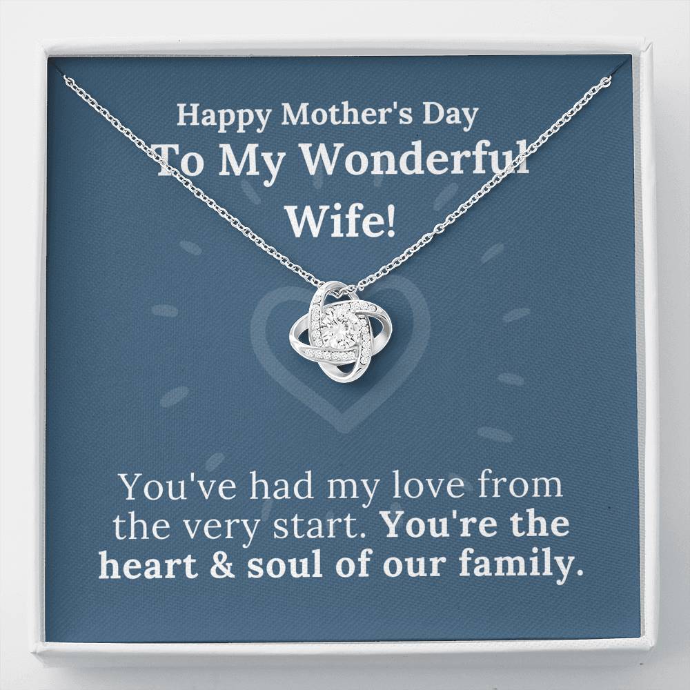 Mother's Day - My Wonderful Wife - Heart & Soul of Our Family - Love Knot Necklace