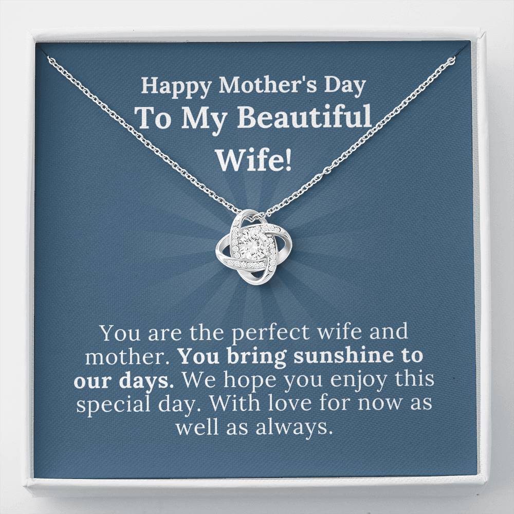 Mother's Day - My Beautiful Wife Who Brings Sunshine To Our Days - Love Knot Necklace