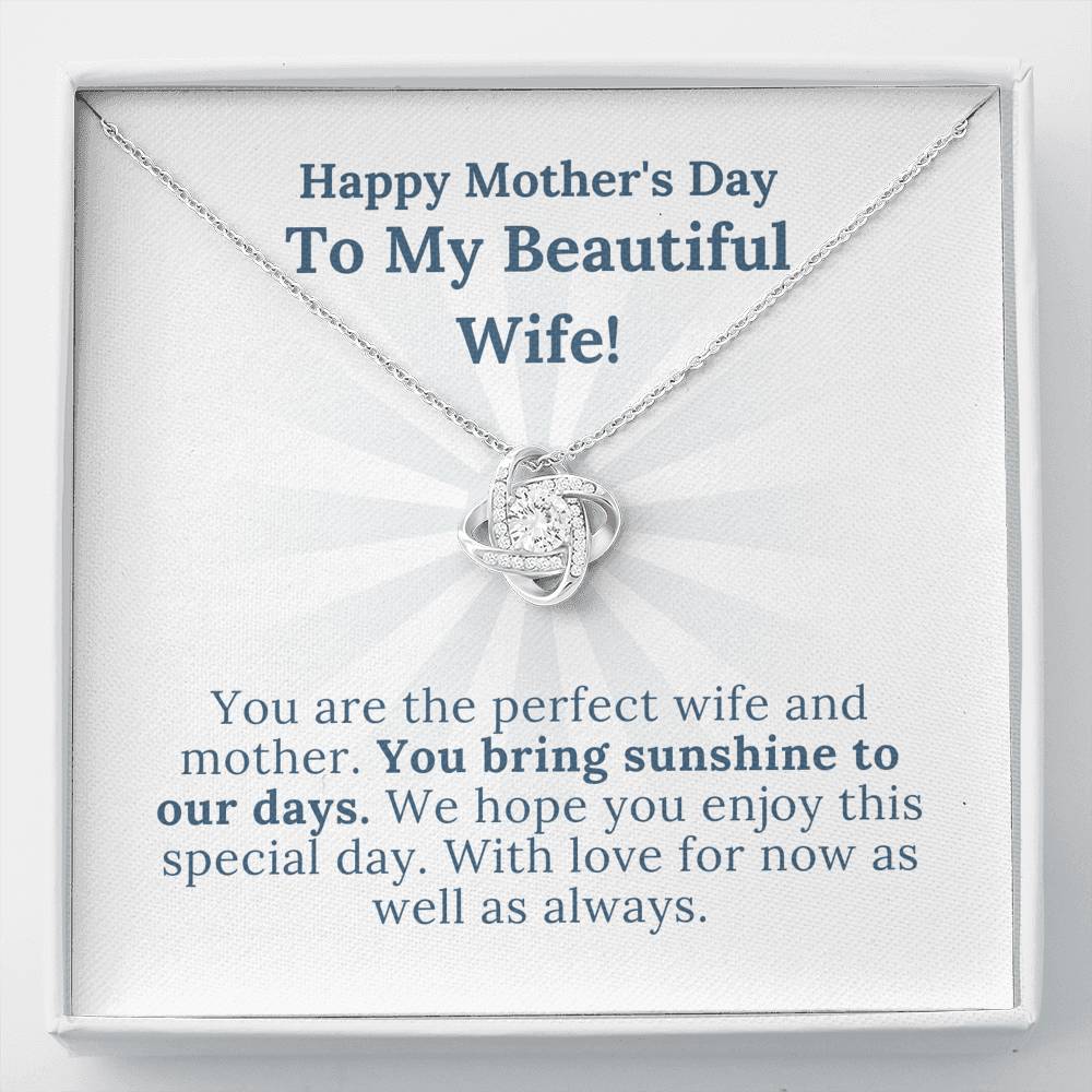 Mother's Day - My Beautiful Wife Who Brings Sunshine To Our Days - Love Knot Necklace