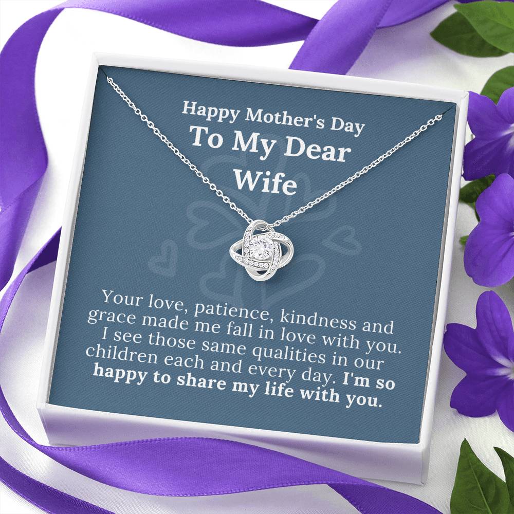 Mother's Day - My Dear Wife - Happy To Share My Life With You - Love Knot Necklace