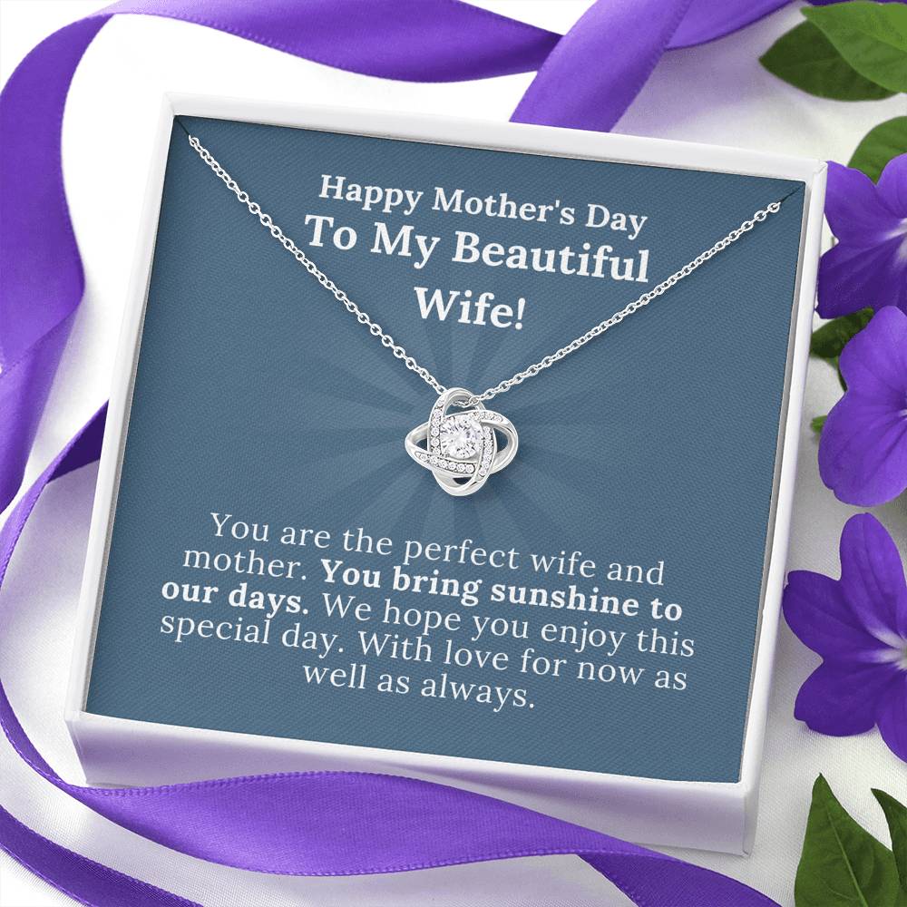 Mother's Day - My Beautiful Wife Who Brings Sunshine To Our Days - Love Knot Necklace