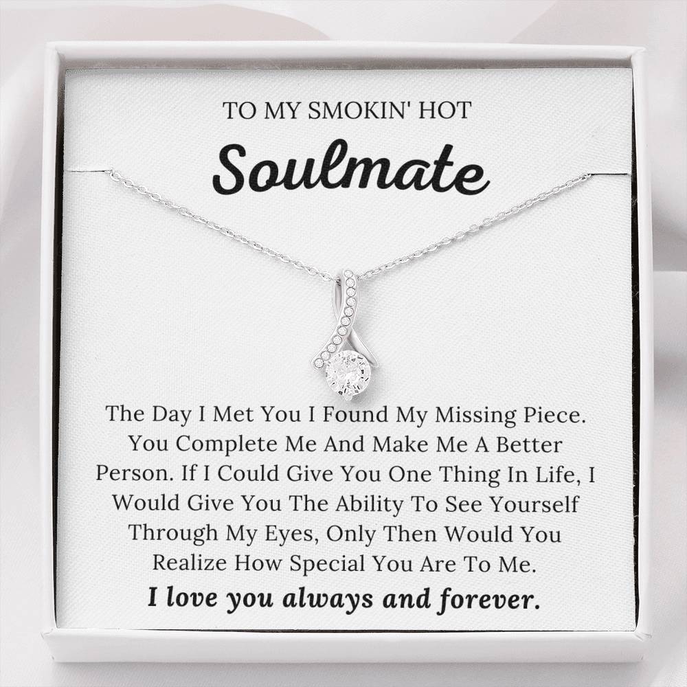 To My Smokin' Hot Soulmate - My Missing Piece - Alluring Beauty Necklace