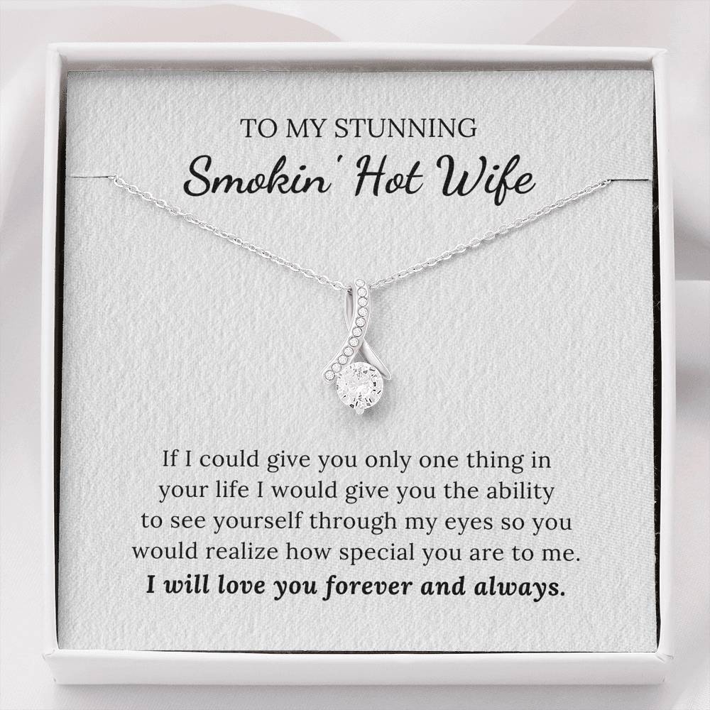 To My Stunning Smokin' Hot Wife - How Special You Are To Me - Alluring Beauty Necklace