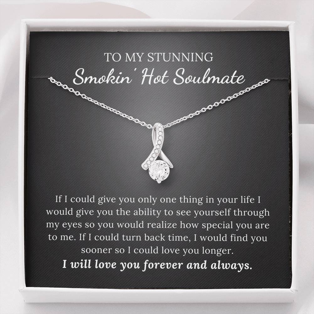To My Soulmate - I Love You Forever and Always - Alluring Beauty Necklace
