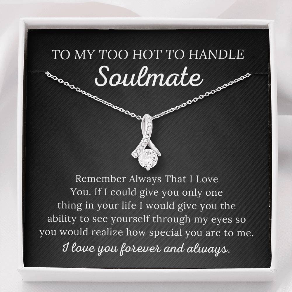 To My Soulmate - Too Hot to Handle - Alluring Beauty Necklace