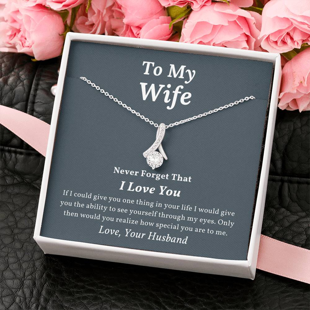 To My Wife - Never Forget I Love You - Alluring Beauty Necklace