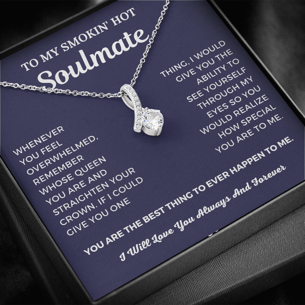 To My Smokin' Hot Soulmate - Best Thing To Ever Happen To Me - Alluring Beauty Necklace