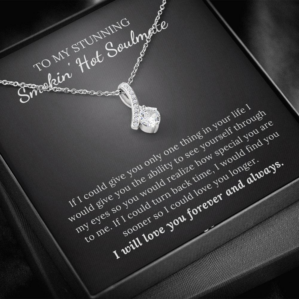 To My Soulmate - I Love You Forever and Always - Alluring Beauty Necklace