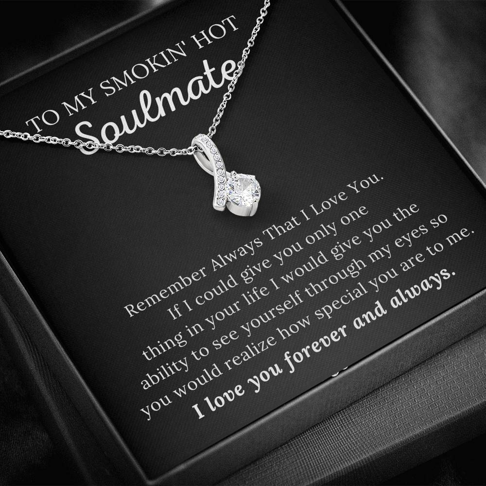 To My Soulmate - I Love You Forever & Always - Alluring Beauty Necklace