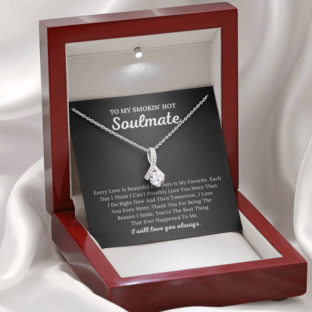 To My Smokin' Hot Soulmate - The Reason I Smile - Alluring Beauty Necklace