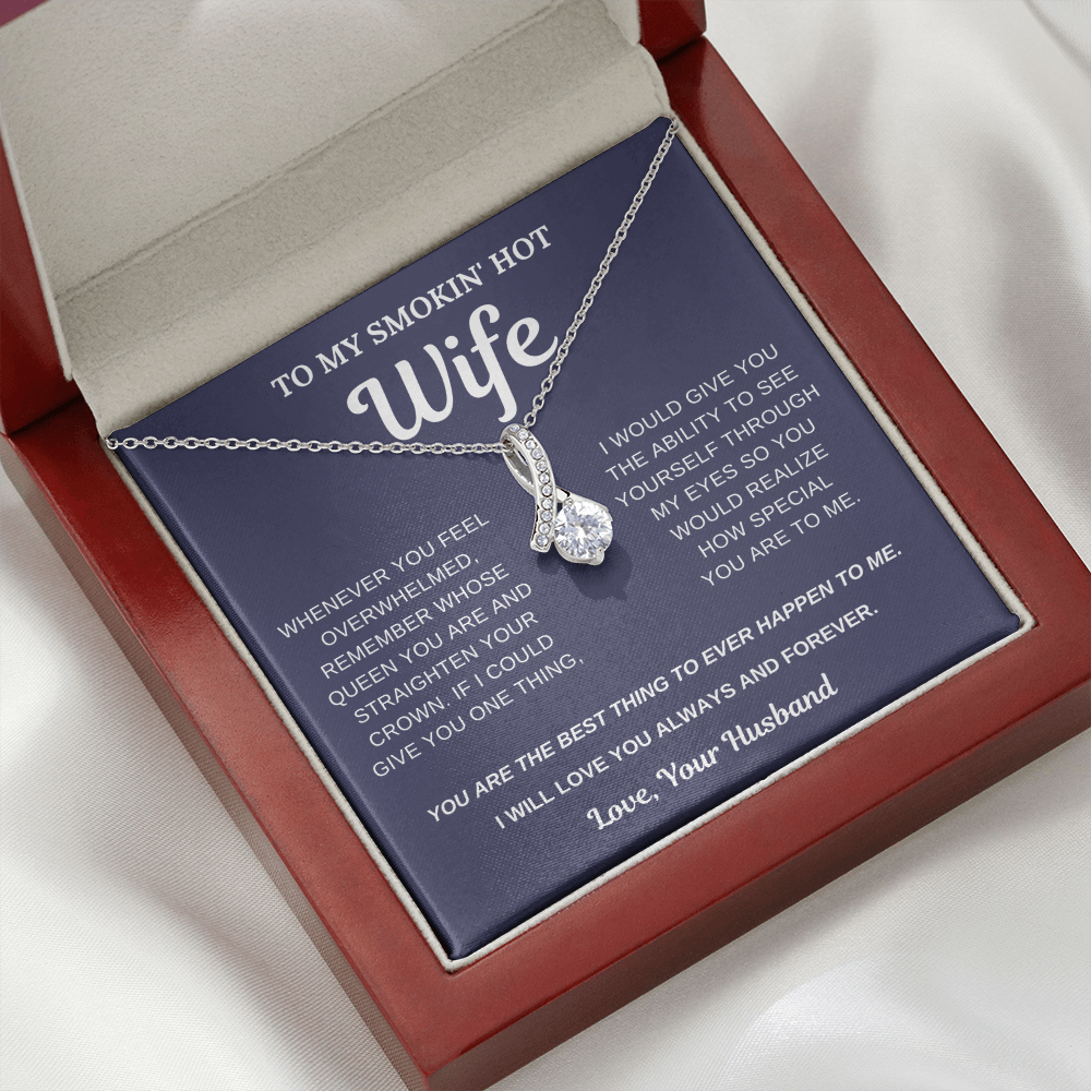 To My Smokin' Hot Wife - Best Thing To Ever Happen To Me - Alluring Beauty Necklace