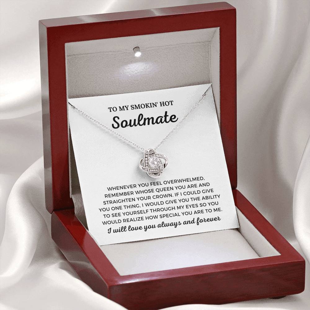 To My Smokin' Hot Soulmate - I Will Love You Always - Love Knot Necklace