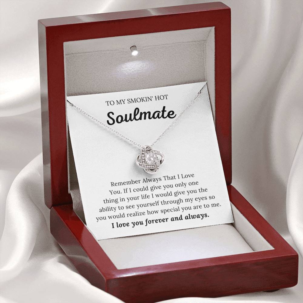 To My Smokin' Hot Soulmate - How Special You Are To Me - Love Knot Necklace