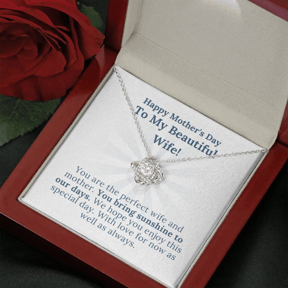 Mother's Day - My Beautiful Wife Who Brings Sunshine To Our Days - Love Knot Necklace