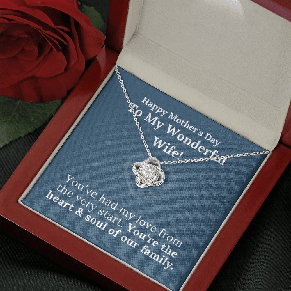 Mother's Day - My Wonderful Wife - Heart & Soul of Our Family - Love Knot Necklace