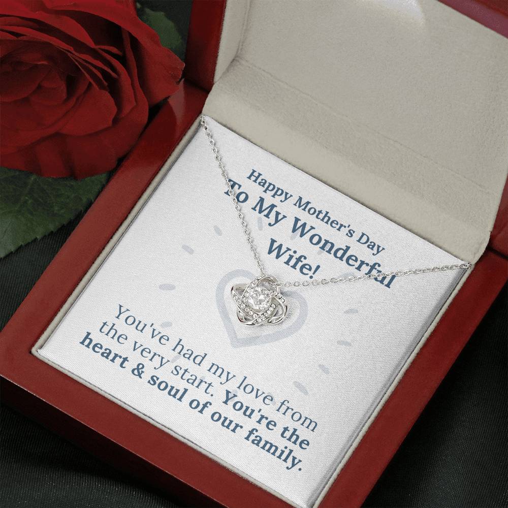 Mother's Day - My Wonderful Wife - Heart & Soul of Our Family - Love Knot Necklace