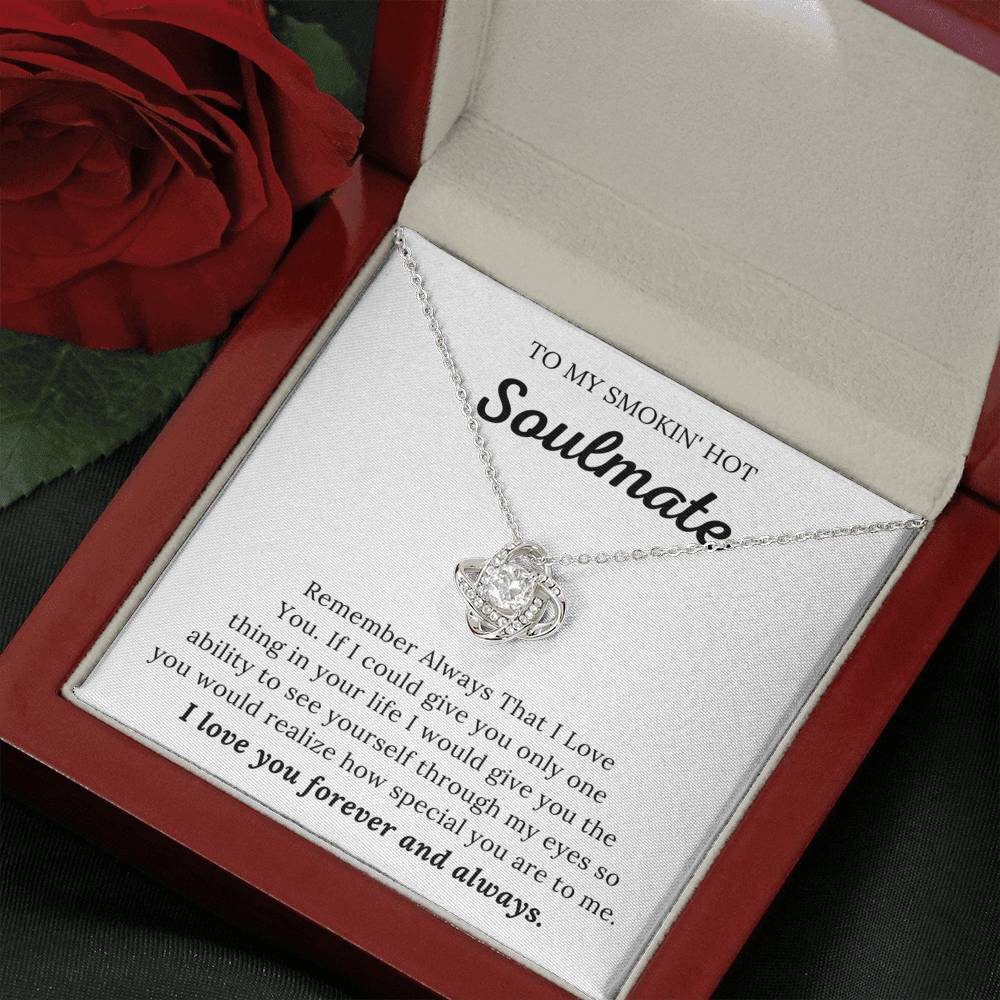 To My Smokin' Hot Soulmate - How Special You Are To Me - Love Knot Necklace
