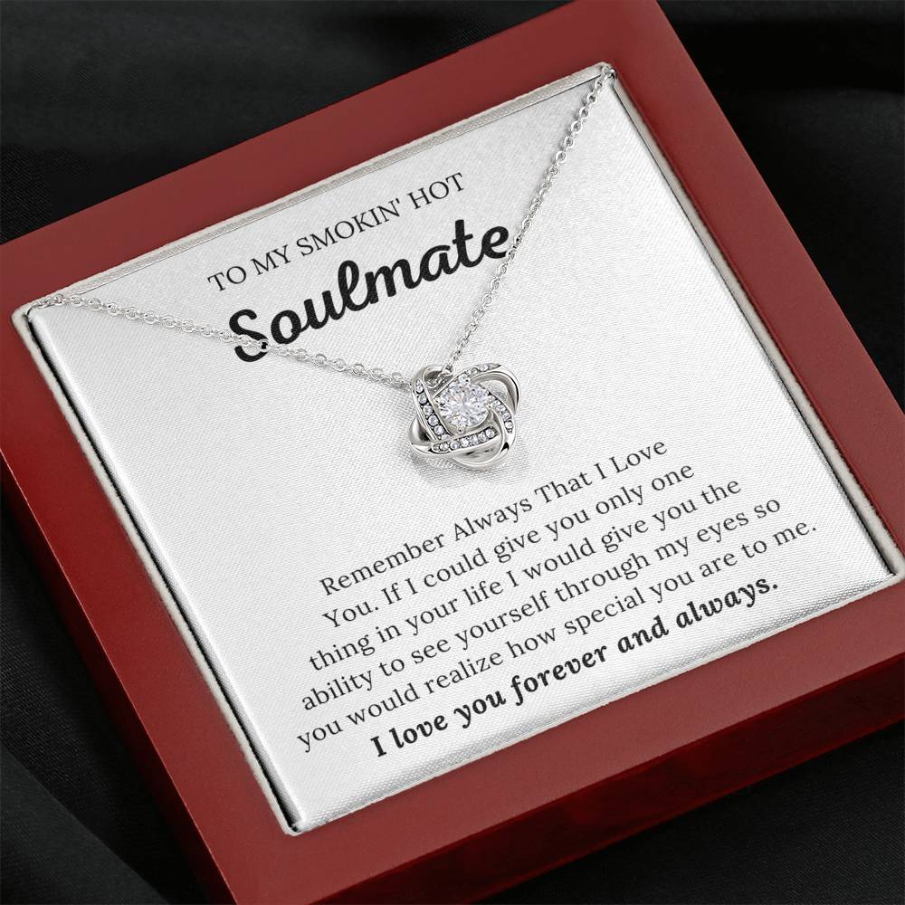 To My Smokin' Hot Soulmate - How Special You Are To Me - Love Knot Necklace