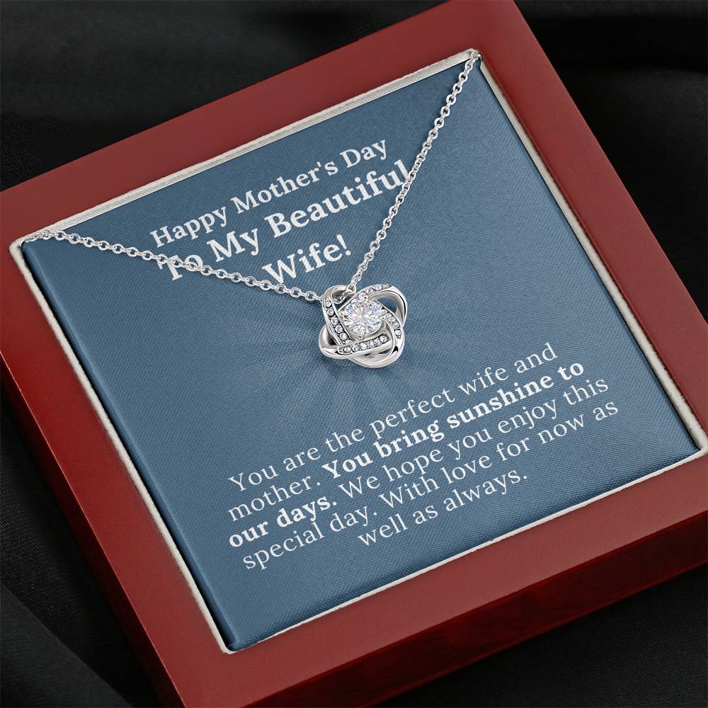 Mother's Day - My Beautiful Wife Who Brings Sunshine To Our Days - Love Knot Necklace