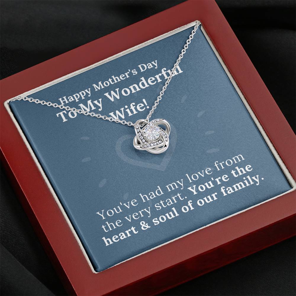 Mother's Day - My Wonderful Wife - Heart & Soul of Our Family - Love Knot Necklace