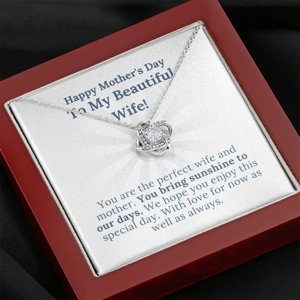 Mother's Day - My Beautiful Wife Who Brings Sunshine To Our Days - Love Knot Necklace