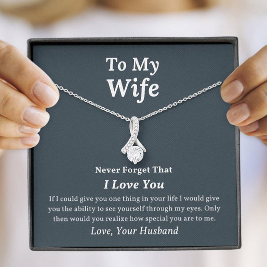 To My Wife - Never Forget I Love You - Alluring Beauty Necklace