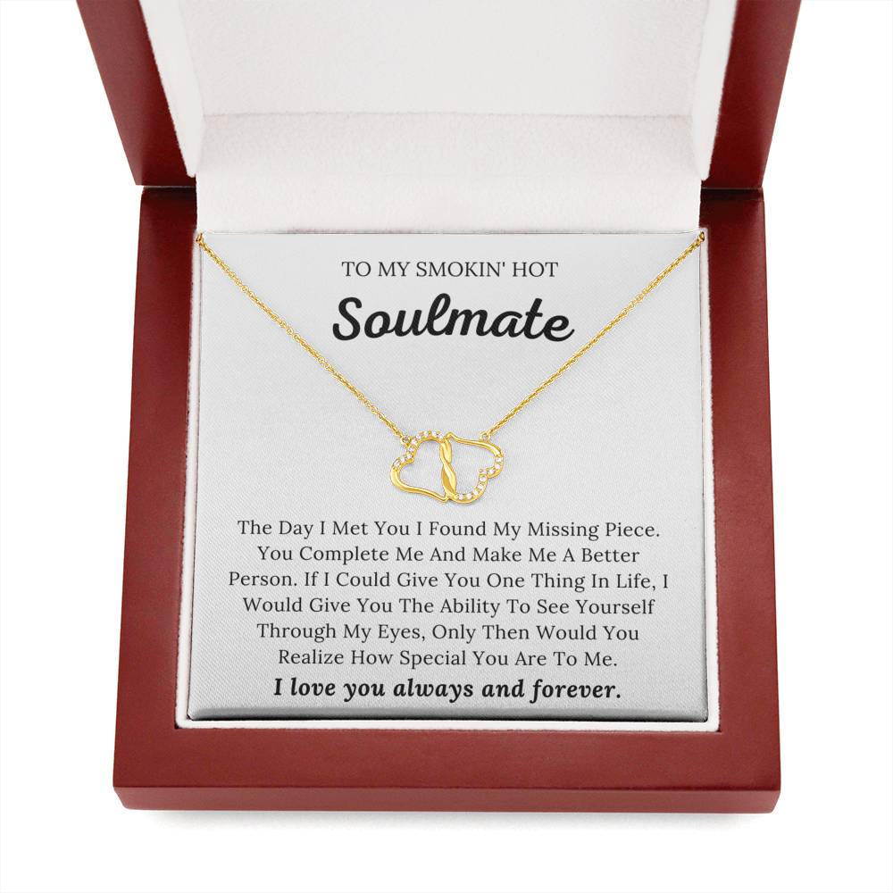 To My Smokin' Hot Soulmate - My Missing Piece