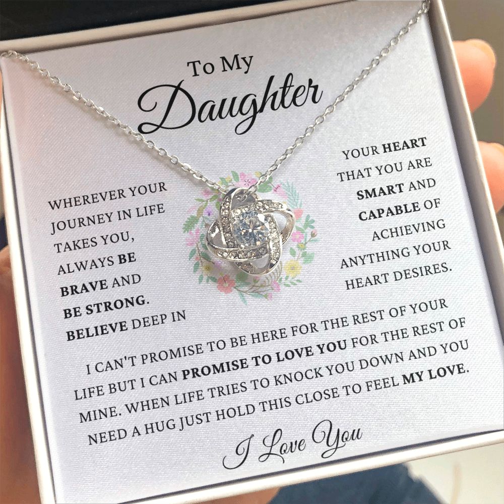 To My Daughter - Be Brave, Be Strong and Believe - Love Knot Necklace