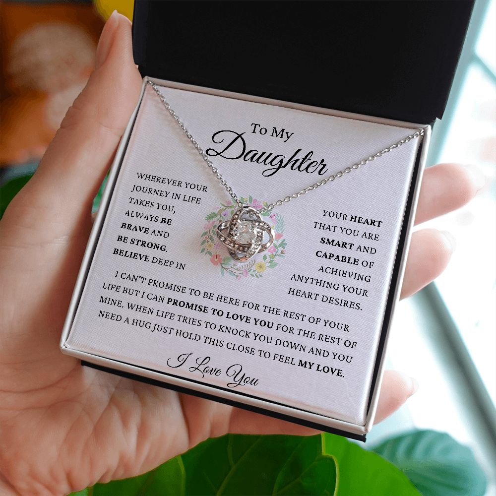 To My Daughter - Be Brave, Be Strong and Believe - Love Knot Necklace