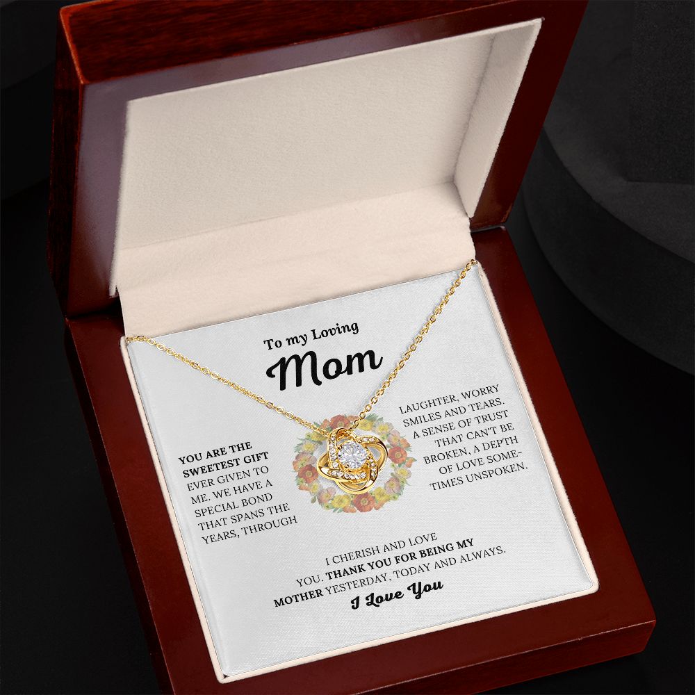 To My Loving Mom - You Are The Sweetest Gift - Love Knot Necklace
