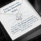 Mother's Day - My Beautiful Wife Who Brings Sunshine To Our Days - Love Knot Necklace
