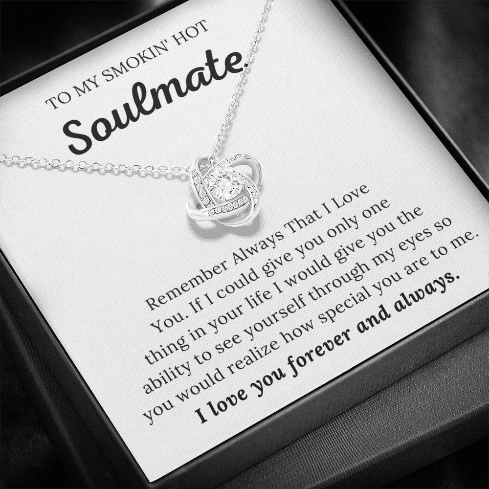 To My Smokin' Hot Soulmate - How Special You Are To Me - Love Knot Necklace