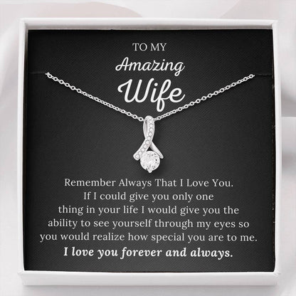 To My Amazing Wife - I Love You Forever & Always - Alluring Beauty Necklace