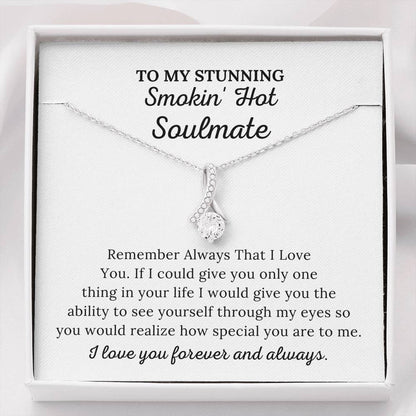 To My Soulmate - Remember Always I Love You - Alluring Beauty Necklace