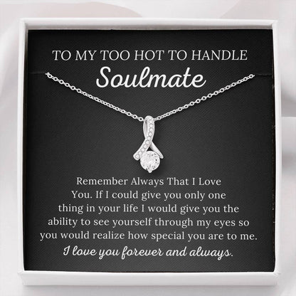 To My Soulmate - Too Hot to Handle - Alluring Beauty Necklace