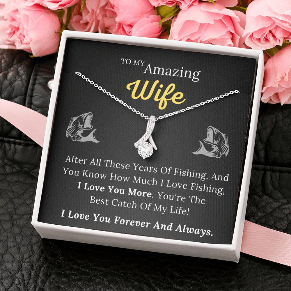 To My Amazing Wife - Best Catch Of My Life