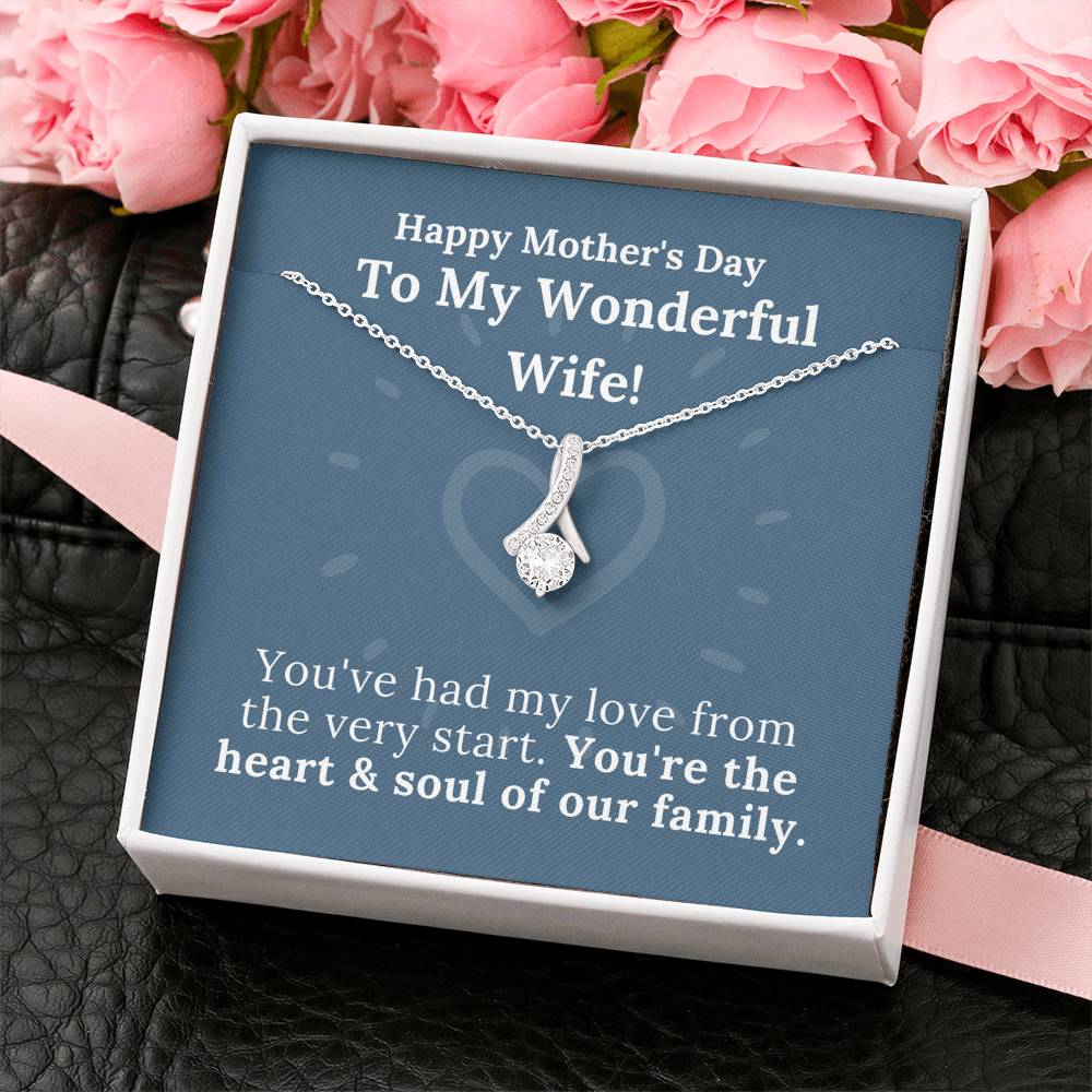 Mother's Day - My Wonderful Wife - Heart & Soul of Our Family - Alluring Beauty Necklace