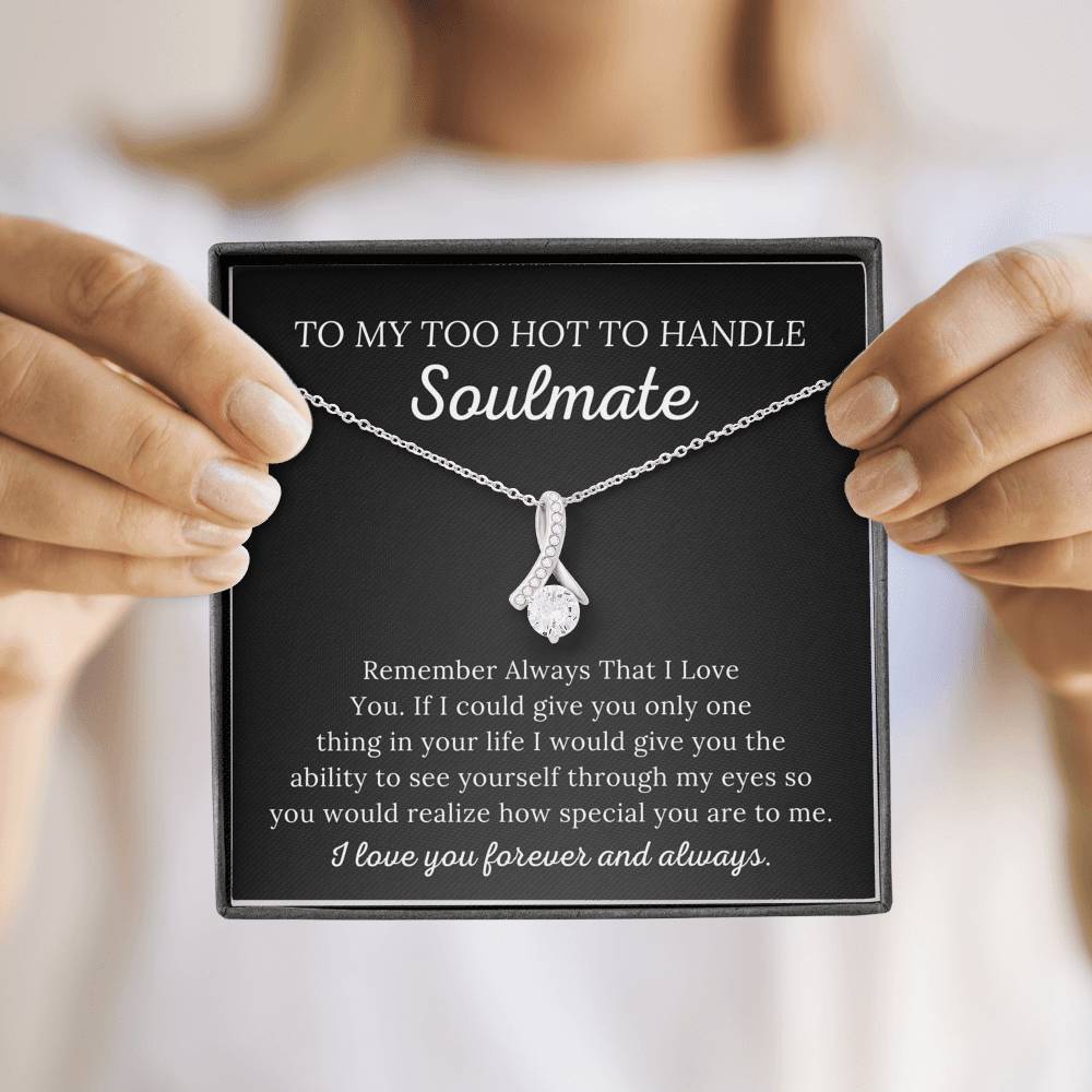 To My Soulmate - Too Hot to Handle - Alluring Beauty Necklace