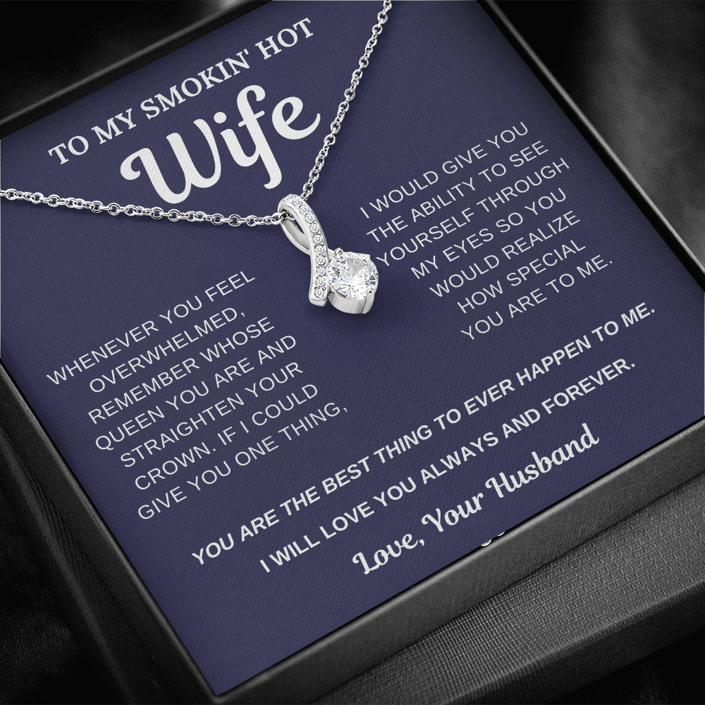 To My Smokin' Hot Wife - Best Thing To Ever Happen To Me - Alluring Beauty Necklace
