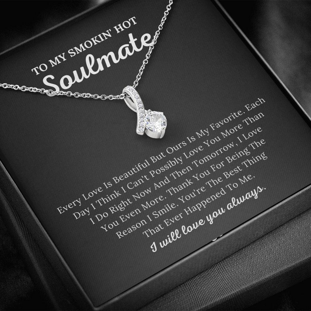 To My Smokin' Hot Soulmate - The Reason I Smile - Alluring Beauty Necklace