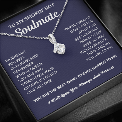 To My Smokin' Hot Soulmate - Best Thing To Ever Happen To Me - Alluring Beauty Necklace