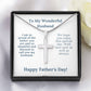 Father's Day - My Wonderful Husband - So Proud of The Father You Are - Cross Necklace