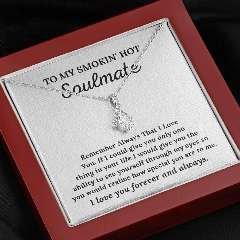 To My Soulmate - I Love You Forever & Always - Alluring Beauty Necklace