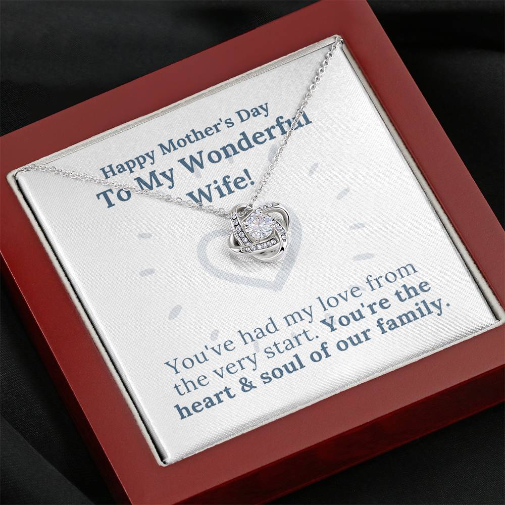 Mother's Day - My Wonderful Wife - Heart & Soul of Our Family - Love Knot Necklace